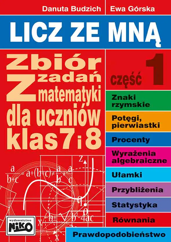 Książka - Licz ze mną. Zbiór zadań z mat. klas 7 i 8 cz. 1