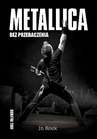 Książka - Metallica. Bez przebaczenia