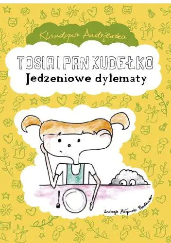 Książka - Tosia i pan Kudełko: Jedzeniowe dylematy