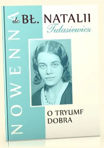 Książka - Nowenna do bł. Natalii Tułasiewicz - O tryumf dobra