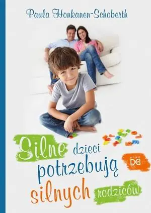 Książka - Silne dzieci potrzebują silnych rodziców