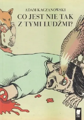 Książka - Co jest nie tak z tymi ludźmi - Adam Kaczanowski