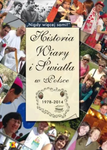 Książka - Historia Wiary i Światła w Polsce 1978-2014