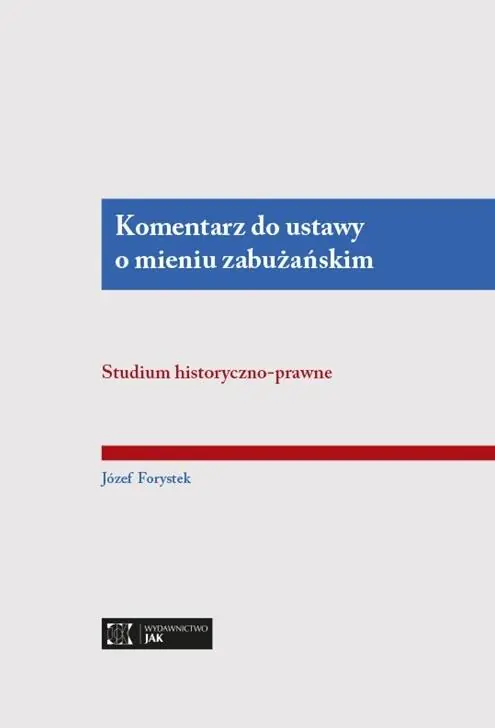 Książka - Komentarz do ustawy o mieniu zabużańskim. Studium historyczno-prawne