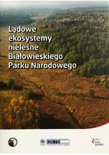 Książka - Lądowe ekosystemy nieleśne Białowieskiego Parku Narodowego