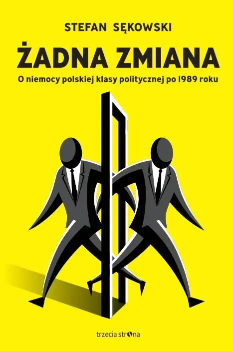 Żadna zmiana. O niemocy polskiej klasy politycznej po 1989 roku