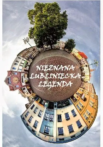 Książka - Nieznana lubliniecka legenda
