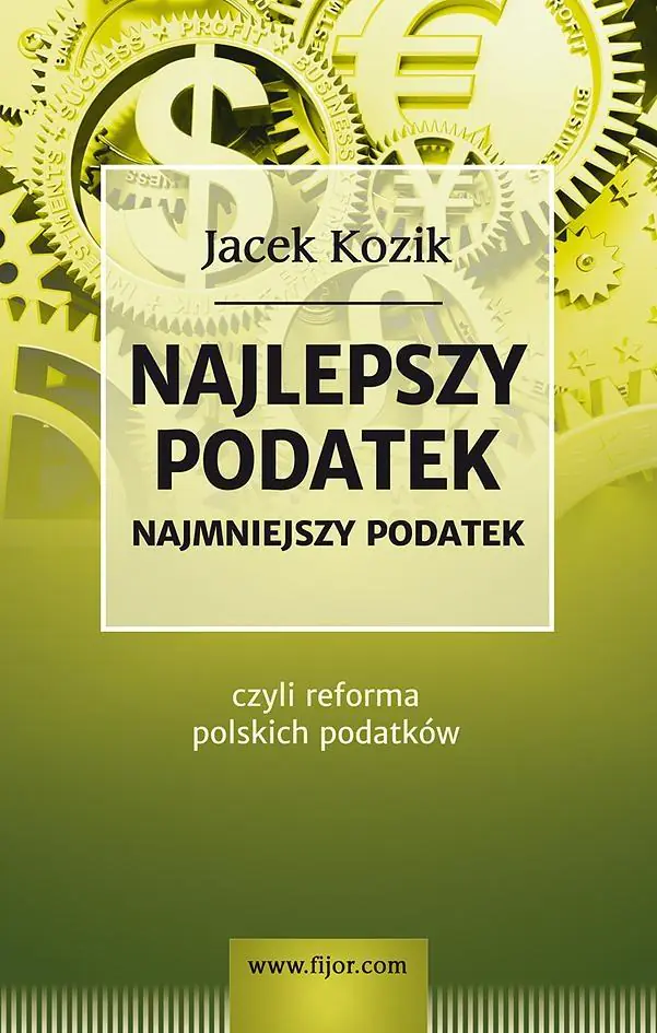 Książka - Najlepszy podatek. Najmniejszy podatek czyli reforma polskich podatków