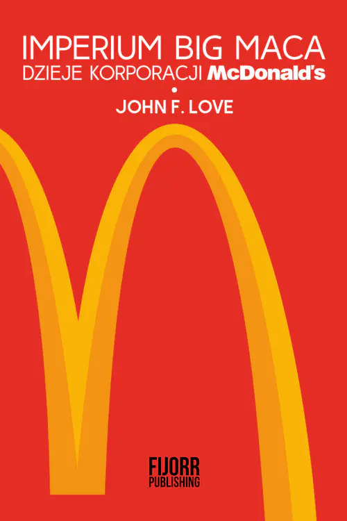 Książka - Imperium Big Maca. Dzieje korporacji McDonald's