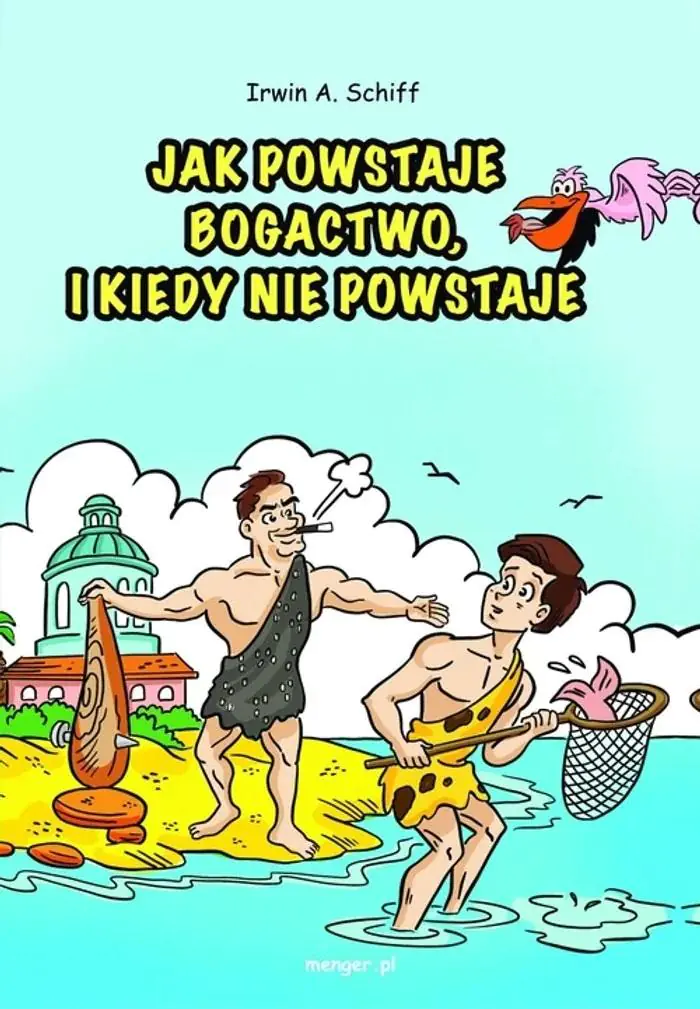 Książka - Jak powstaje bogactwo, i kiedy nie powstaje