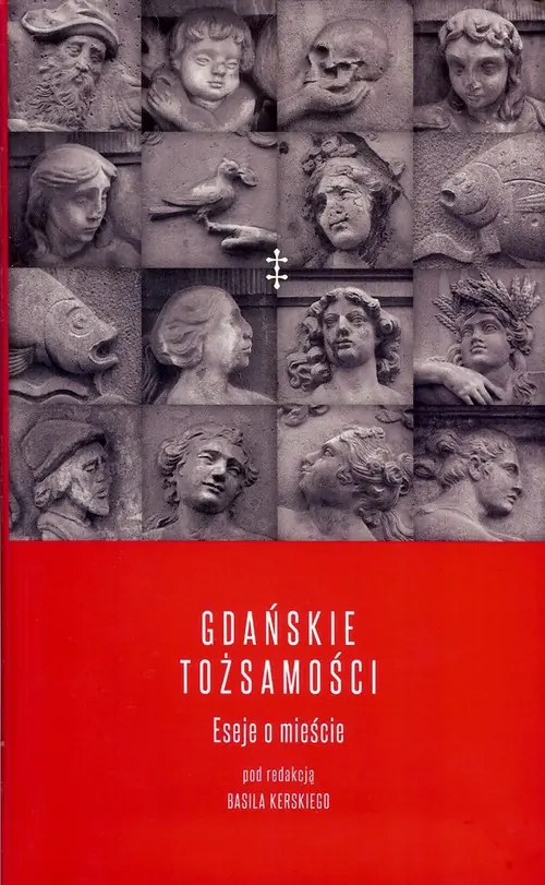 Książka - Gdańskie tożsamości. Eseje o mieście