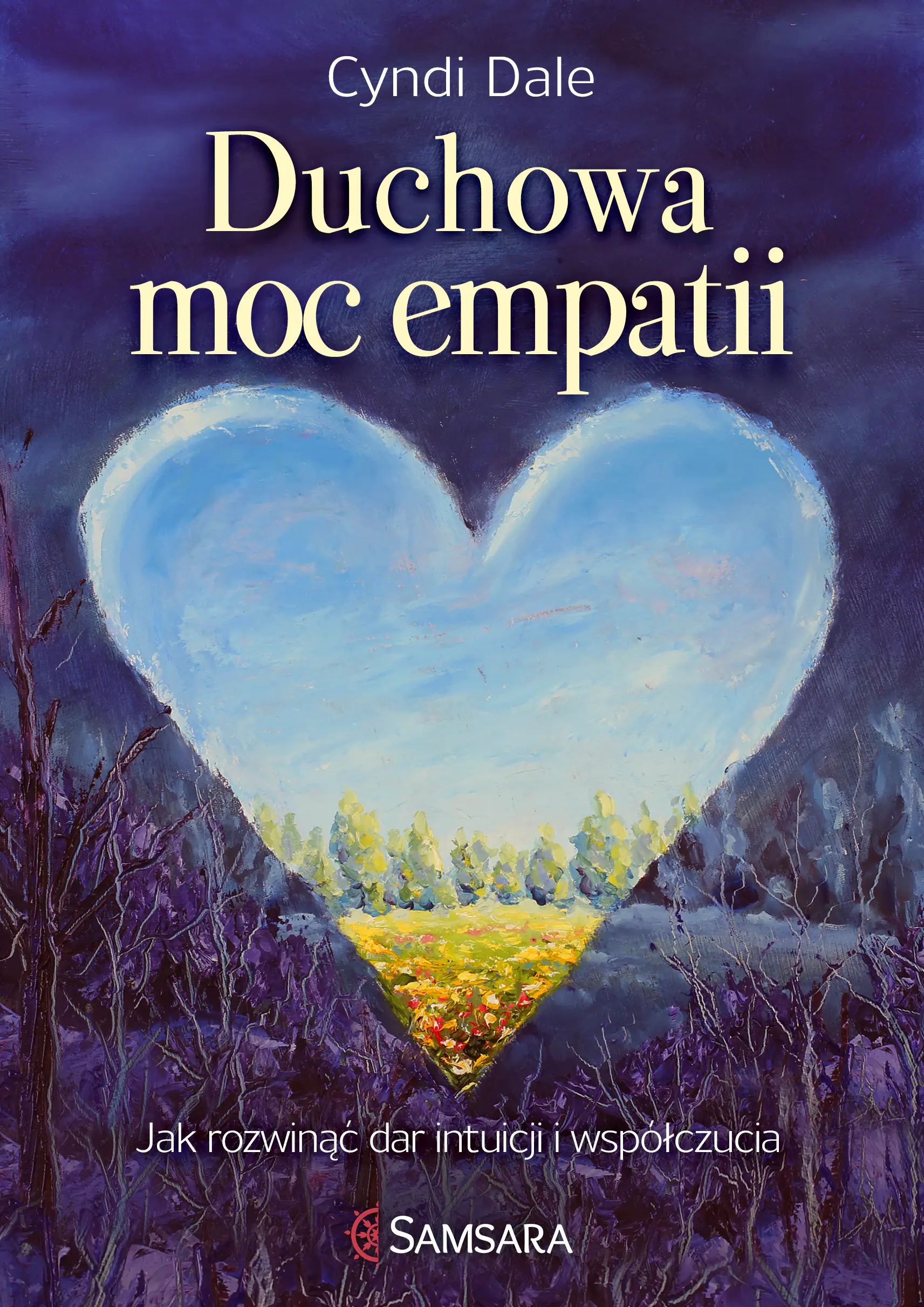 Książka - Duchowa moc empatii. Jak rozwinąć dar intuicji i współczucia