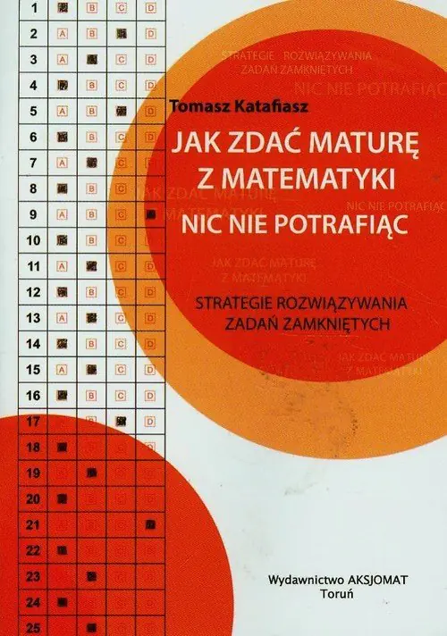 Książka - Jak zdać maturę z matematyki nic nie potrafiąc