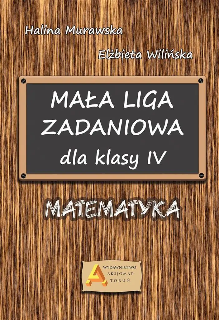Książka - Mała liga zadaniowa. Matematyka. Klasa 4. Szkoła podstawowa