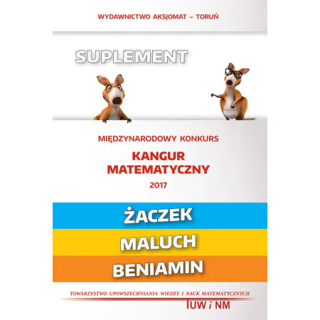 Książka - Matematyka z wesołym kangurem - Suplement 2017(Żaczek/Maluch/Beniamin)