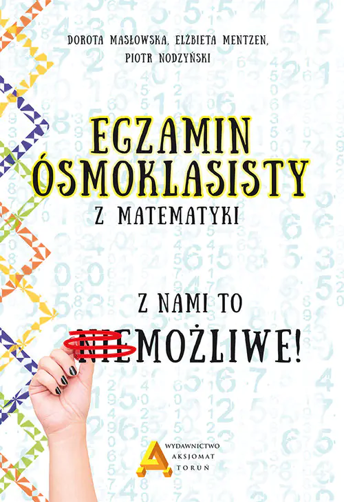 Książka - Egzamin ósmoklasisty z matematyki. Z nami to możliwe!