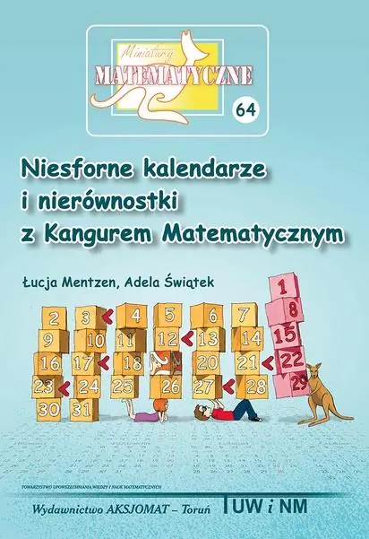 Miniatury matematyczne 64. Niesforne kalendarze i nierównostki z Kangurem Matematycznym