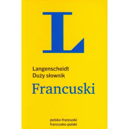 Langenscheidt. Duży słownik Francuski polsko - francuski, francusko - polski