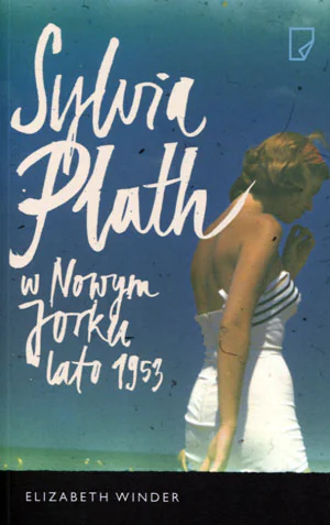 Książka - Sylvia Plath w Nowym Jorku. Lato 1953