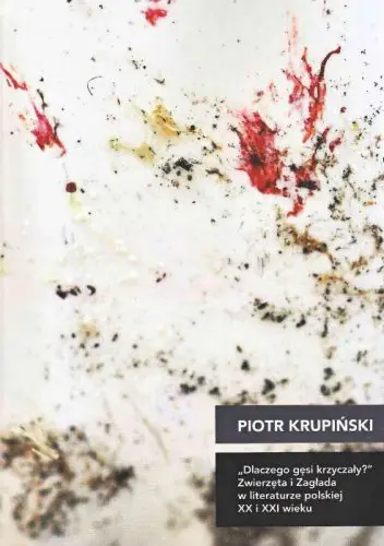Książka - Dlaczego gęsi krzyczały - Piotr Krupiński