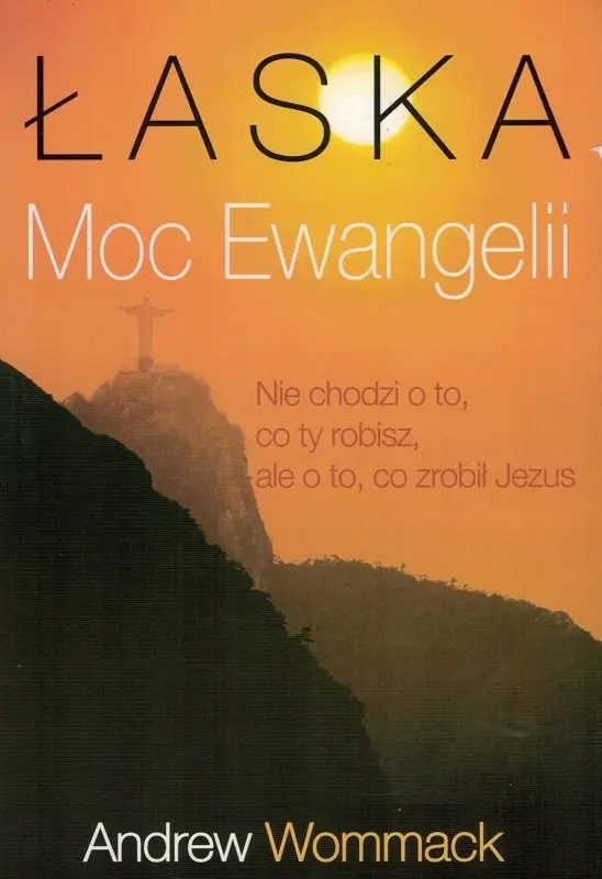 Książka - Łaska - Moc Ewangelii - Andrew Wommack - oprawa miękka