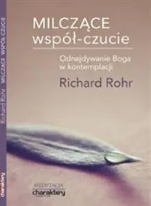 Książka - Milczące współ-czucie. Odnajdywanie Boga w kontemplacji