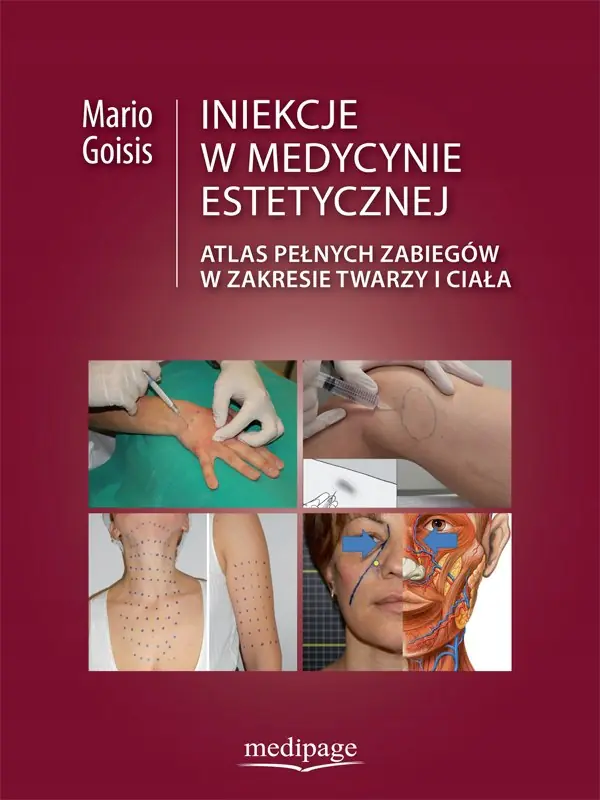 Książka - Iniekcje w medycynie estetycznej. Atlas pełnych zabiegów w rejonie twarzy i ciała.