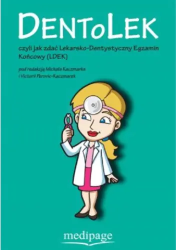 Książka - DentoLek czyli jak zdać Lekarsko Dentystyczny Egzamin Końcowy