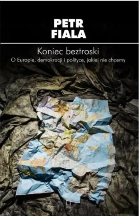 Koniec beztroski. O Europie, demokracji i polityce, jakiej nie chcemy