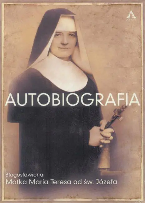 Książka - Autobiografia. Bł. Matka Maria Teresa od św.Józefa