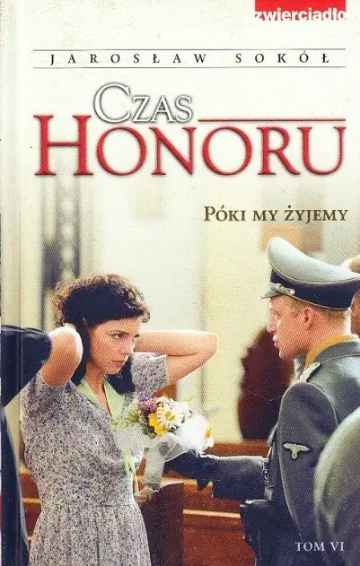 Książka - Czas honoru Tom VI Póki my żyjemy