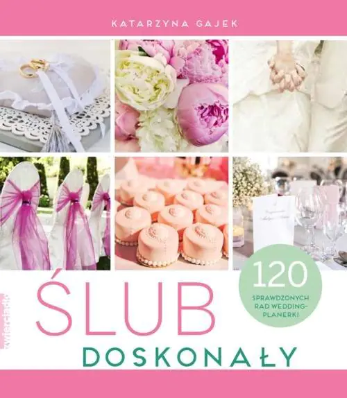 Książka - Ślub doskonały. 150 sprawdzonych rad wedding plannerki