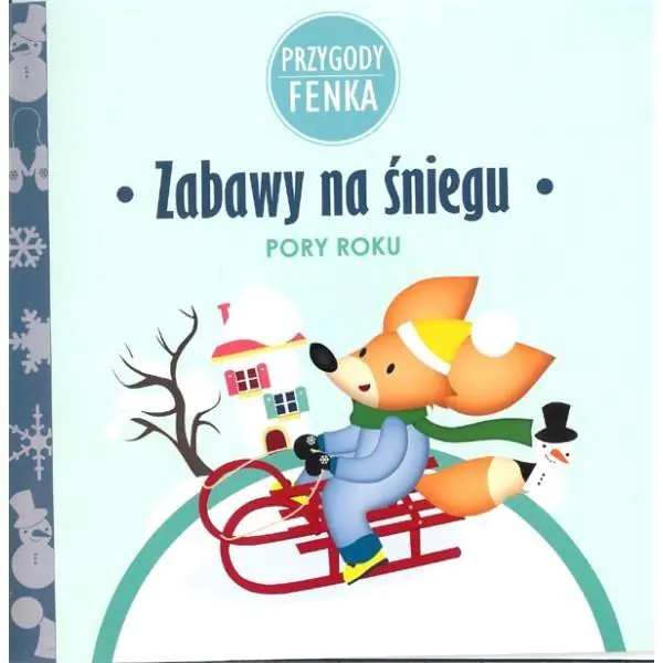 Książka - Zabawy na śniegu. Pory roku. Przygody Fenka