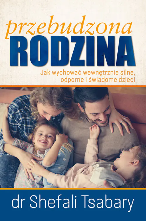 Książka - Przebudzona rodzina. Jak wychować wewnętrznie silne, odporne i świadome dziecko