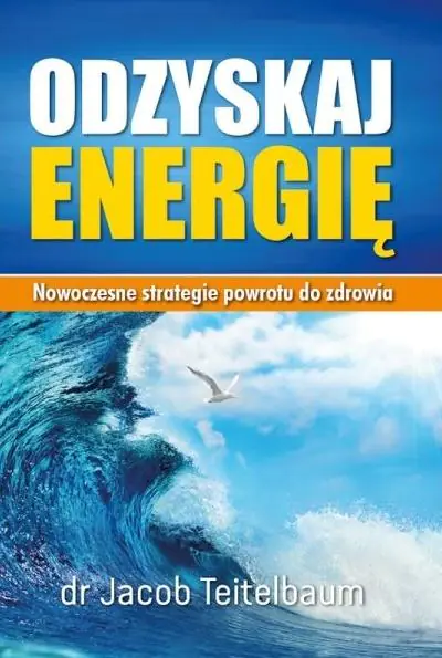 Odzyskaj energię. Nowoczesne strategie powrotu do zdrowia