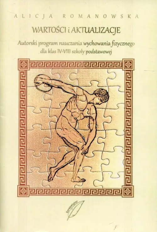 Książka - Wartości i aktualizacje Autorski program nauczania wychowania fizycznego dla klas 4-8 szkoły podstawowej