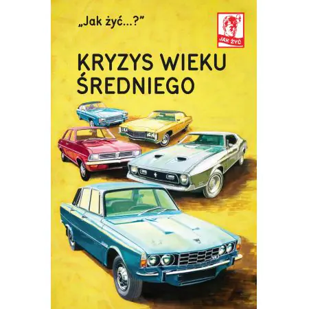 Jak żyć. Kryzys wieku średniego