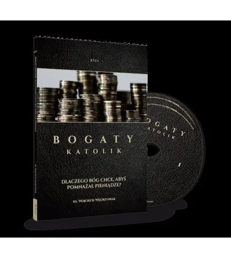 Książka - Bogaty katolik. Dlaczego Bóg chce, abyś pomnażał pieniądze?