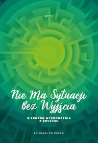 Książka - Nie ma sytuacji bez wyjścia. 8 kroków wychodzenia z kryzysu