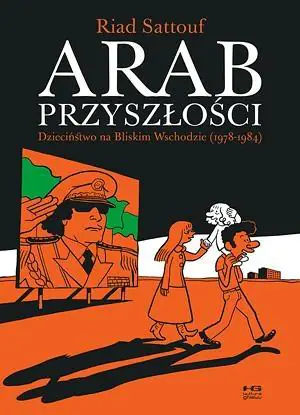 Dzieciństwo na Bliskim Wschodzie (1978-1984). Arab przyszłości. Tom 1