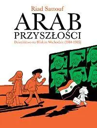 Dzieciństwo na Bliskim Wschodzie. Arab przyszłości. Tom 2