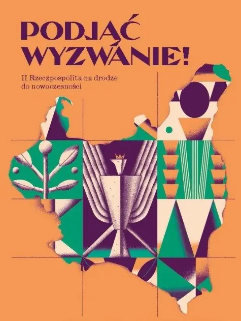 Książka - Podjąć wyzwanie II Rzeczpospolita na drodze do nowoczesności