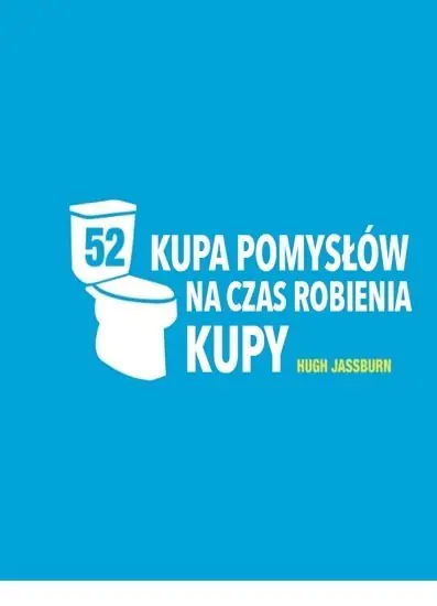 Książka - Kupa pomysłów na czas robienia kupy