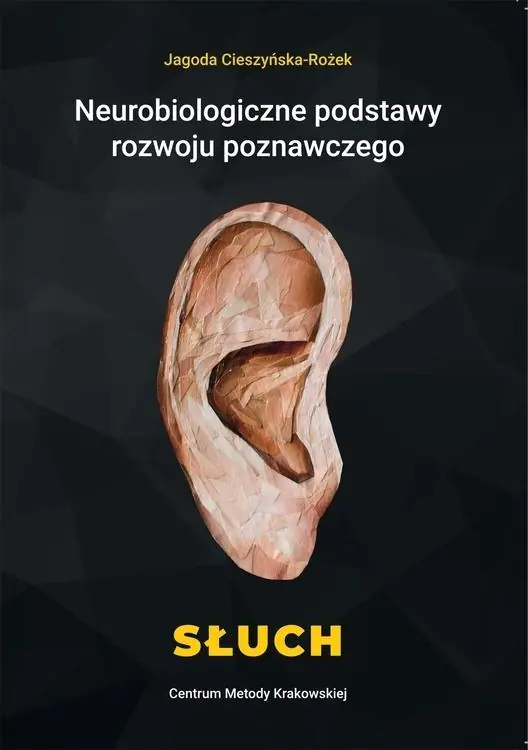 Książka - Neurobiologiczne pods. rozwoju poznawczego. Słuch