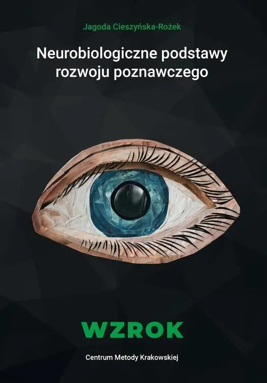 Książka - Neurobiologiczne podstawy rozwoju poznawczego. Wzrok
