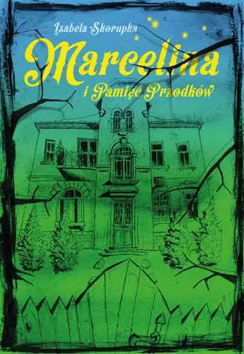 Książka - Marcelina i pamięć przodków. Marcelina. Tom 1