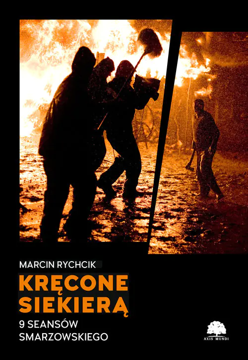 Książka - Kręcone siekierą. 9 seansów Smarzowskiego
