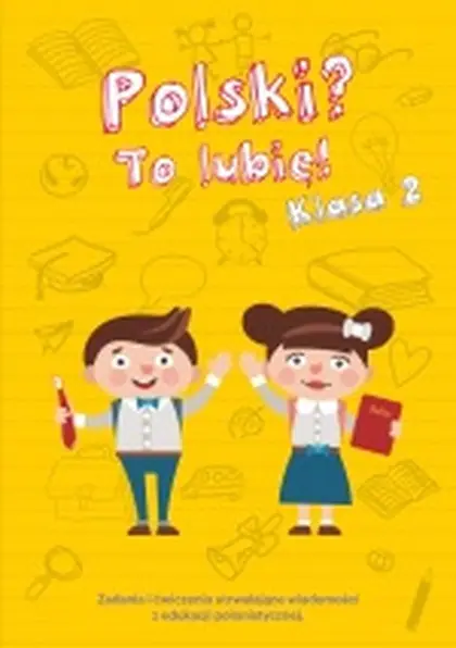 Książka - Polski? To lubię! Klasa 2