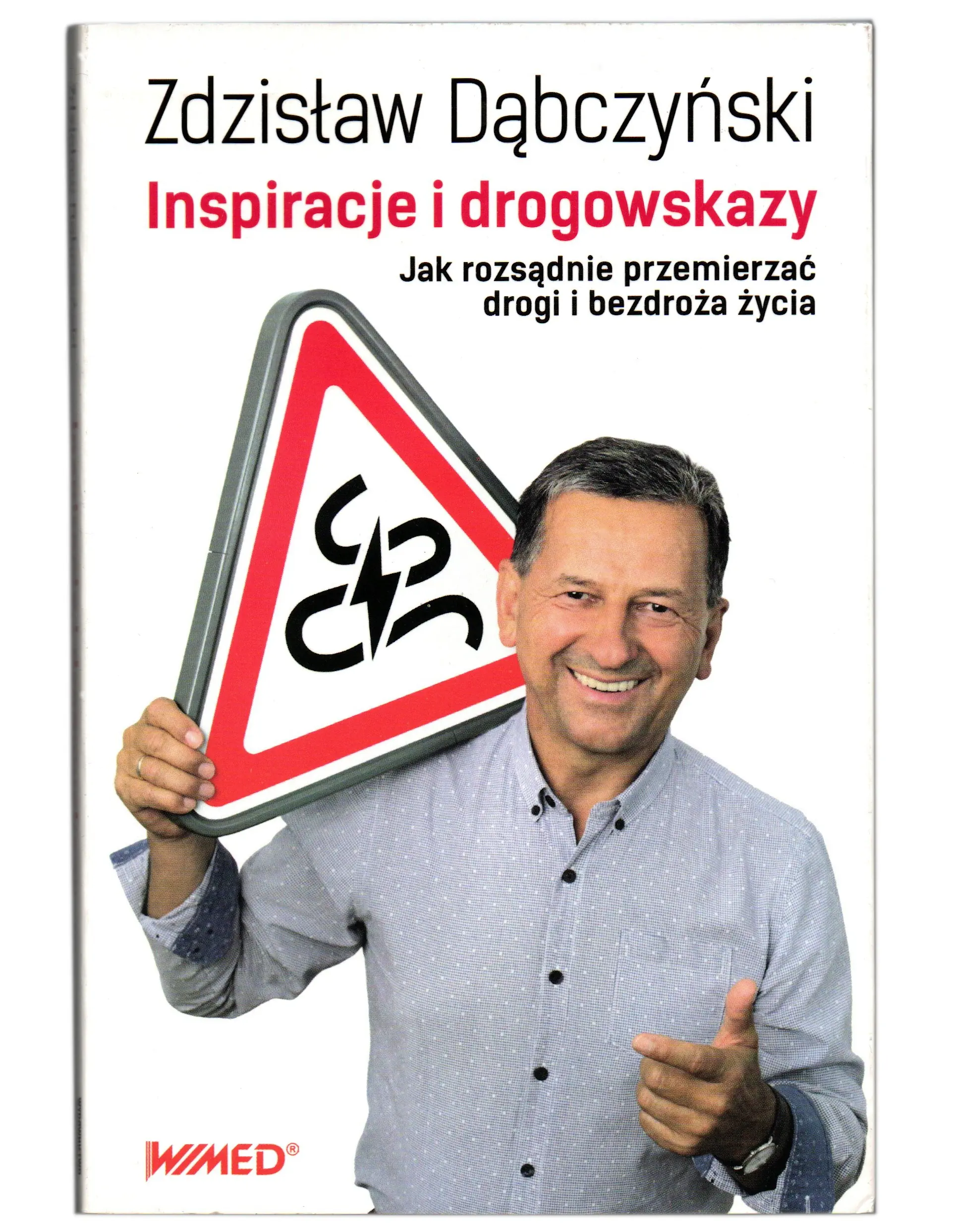 Książka - Inspiracje i drogowskazy jak rozsądnie przemierzyć drogi i bezdroża życia
