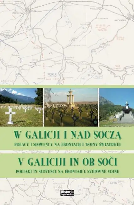 Książka - W Galicji i nad Soczą Polacy i Słoweńcy na frontach I wojny światowej. V Galiciji in ob. Soči. Polijaki in Slovenci na frontah 1. Svetovne vojne
